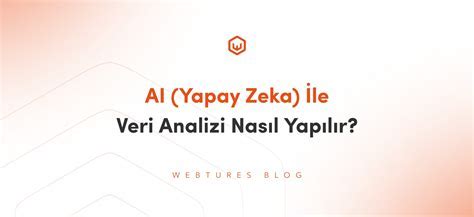 Yapay Zeka ile Veri Analizi Nasıl Yapılır?
